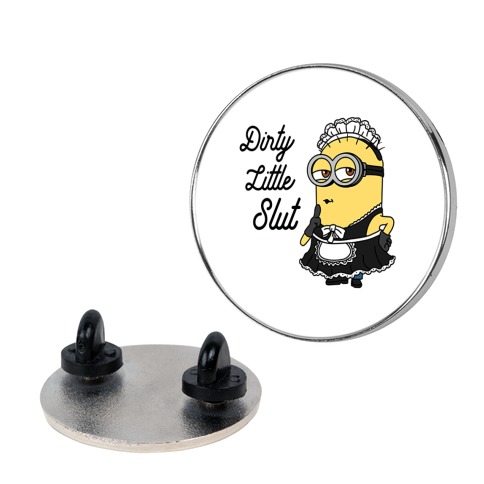 Dirty Little Slut Minion Maid Pin