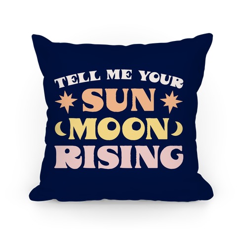 Tell Me Your Sun, Moon, Rising Pillow