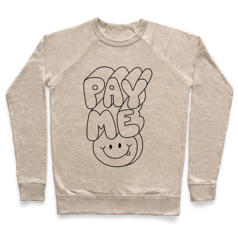 Pay Me Smiley Face Pullover