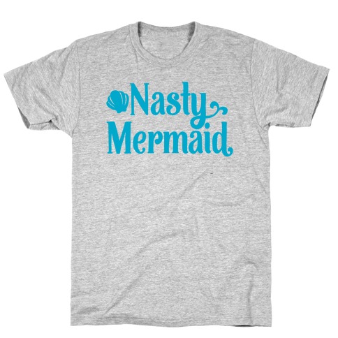 Nasty Woman Mermaid Parody T-Shirt