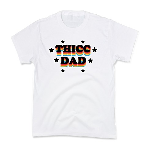 Thicc Dad Kids T-Shirt