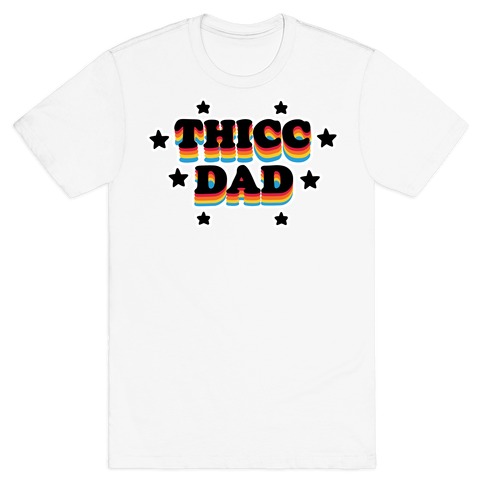 Thicc Dad T-Shirt