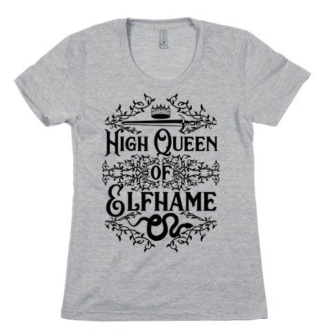 High Queen of Elfhame Womens T-Shirt