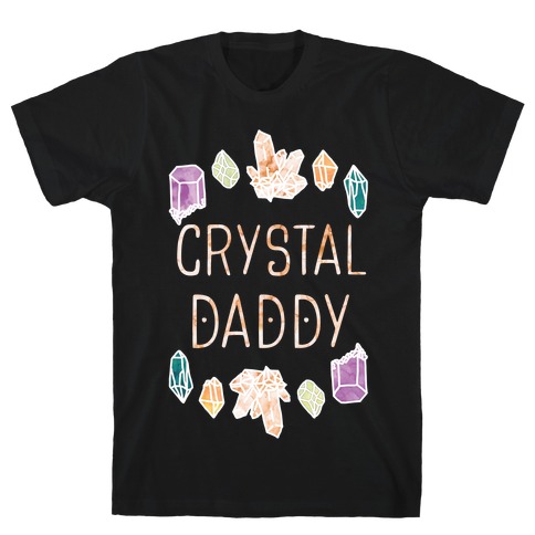 Crystal Daddy T-Shirt