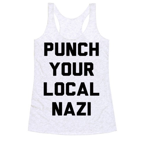 Punch Your Local Nazi Racerback Tank Top