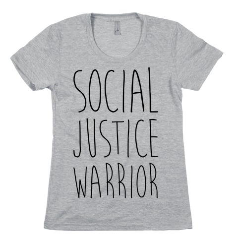 Social Justice Warrior Womens T-Shirt