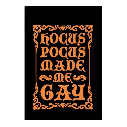 Hocus Pocus Made Me Gay Garden Flag
