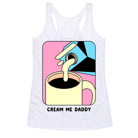 Cream Me Daddy (Coffee) Racerback Tank Top