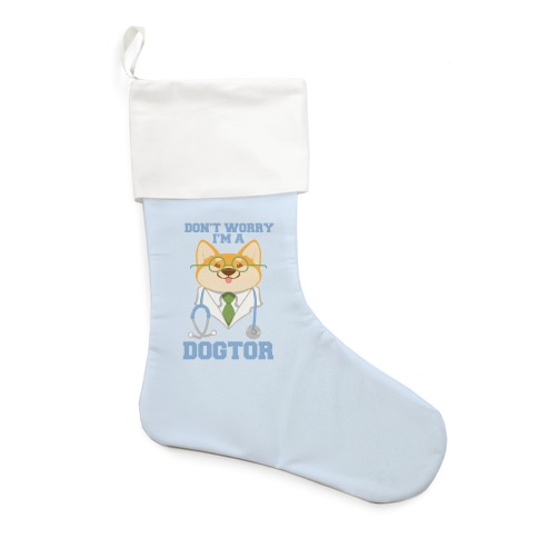 Don't worry, I'm a dogtor! Stocking