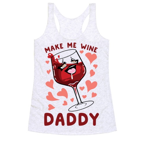 Make Me Wine Daddy Racerback Tank Top