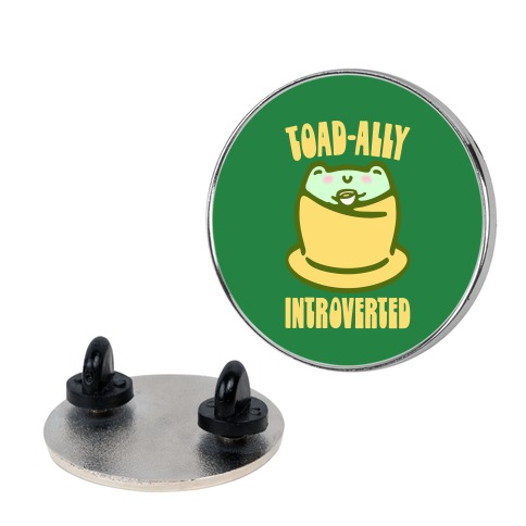 Toad-Ally Introverted  Pin