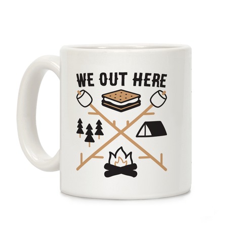 We Out Here Camping Coffee Mug