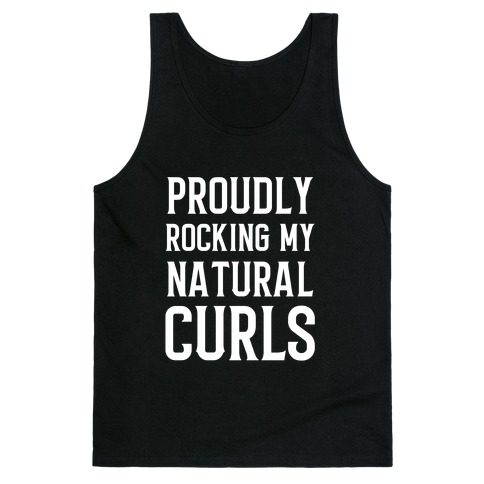 Proudly Rocking My Natural Curls Tank Top