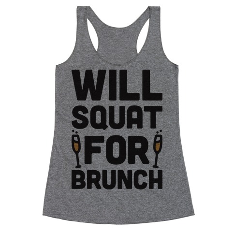 Will Squat For Brunch Racerback Tank Top