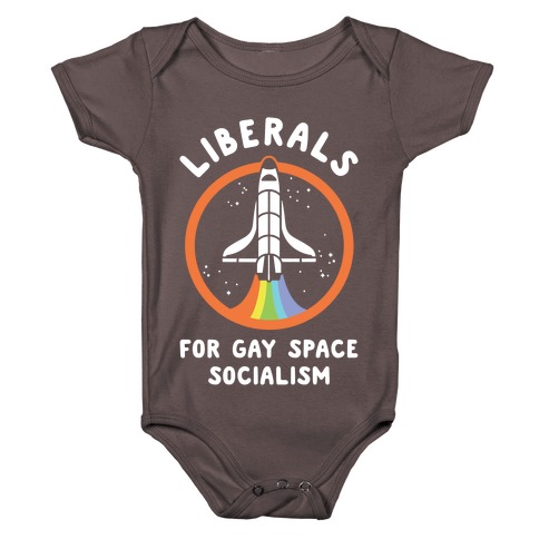 Liberals For Gay Space Socialism Baby One-Piece