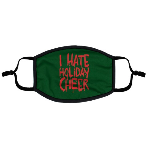 I Hate Holiday Cheer Flat Face Mask
