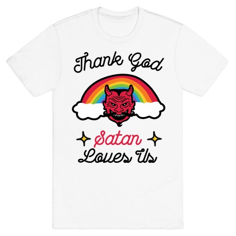 Satan Loves Us T-Shirt