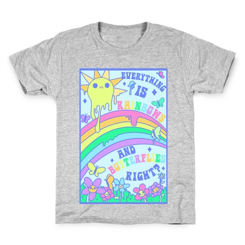 Everything is Rainbows and Butterflies Right? Kids T-Shirt