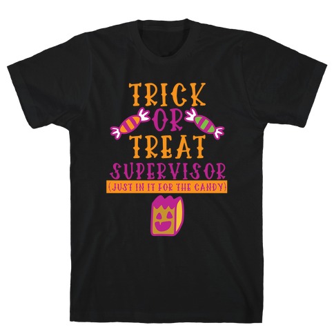 Trick Or Treat Supervisor T-Shirt