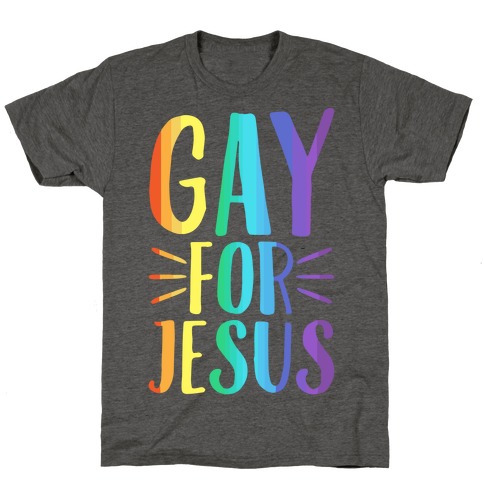 Gay For Jesus T-Shirt