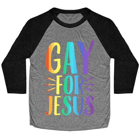 Gay For Jesus Baseball Tee