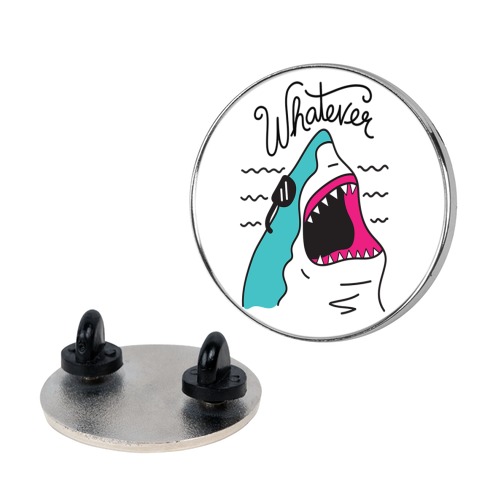 Whatever Shark Pin
