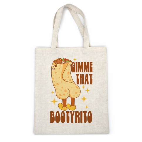 Gimme That Bootyrito Casual Tote