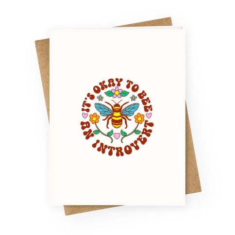 It's Okay To Bee An Introvert Greeting Card