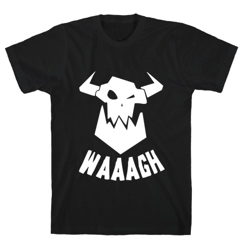 WAAAGH T-Shirt