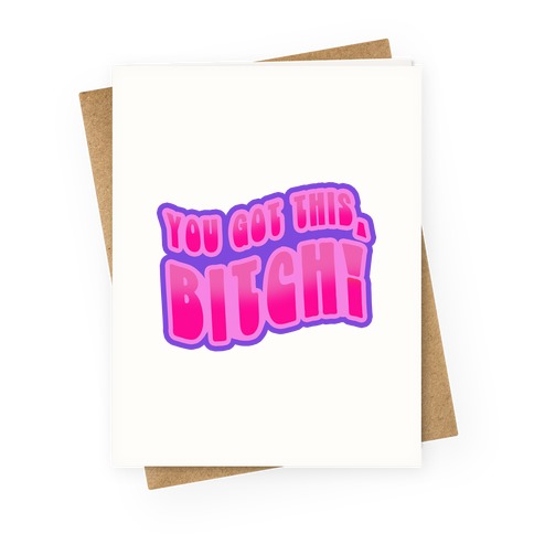 You Got This, Bitch! (Purple) Greeting Card