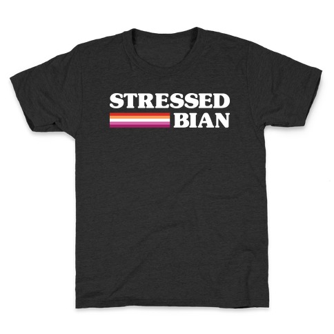 Stressedbian Stressed Lesbian Kids T-Shirt