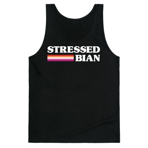Stressedbian Stressed Lesbian Tank Top