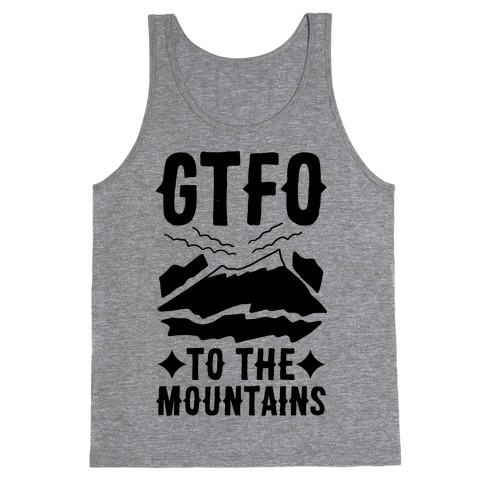 GTFO to the Mountains Tank Top