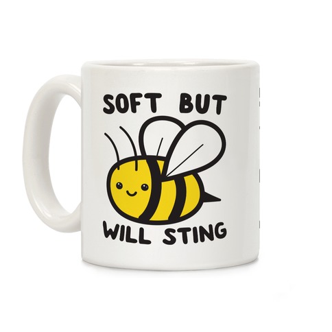 Soft But Will Sting Bee Coffee Mug