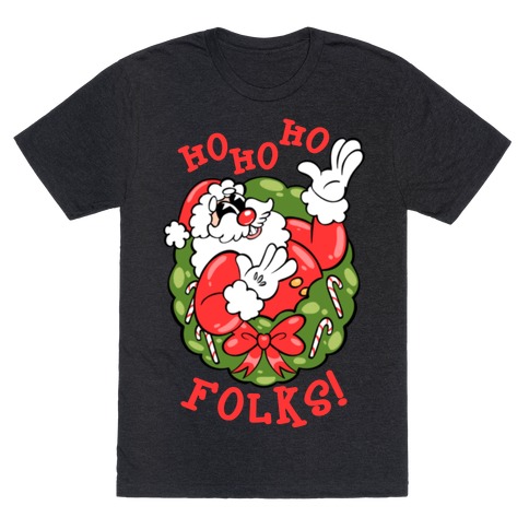 Ho Ho Ho Folks! T-Shirt