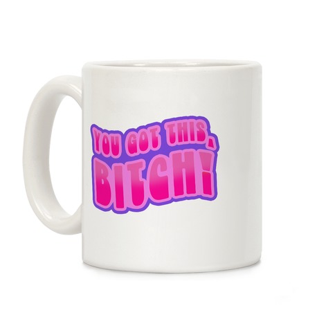 You Got This, Bitch! (Purple) Coffee Mug