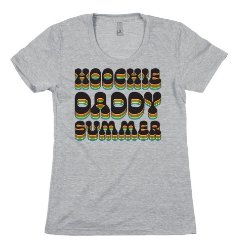 Hoochie Daddy Summer Womens T-Shirt