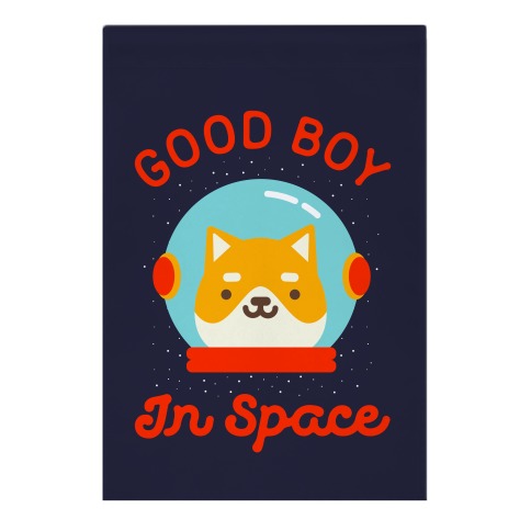 Good Boy In Space Garden Flag