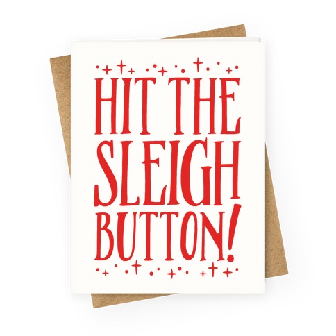Hit The Sleigh Button Parody Greeting Card