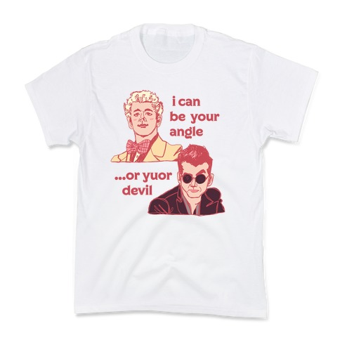 I Can Be Your Angle... Or Yuor Devil  Kids T-Shirt