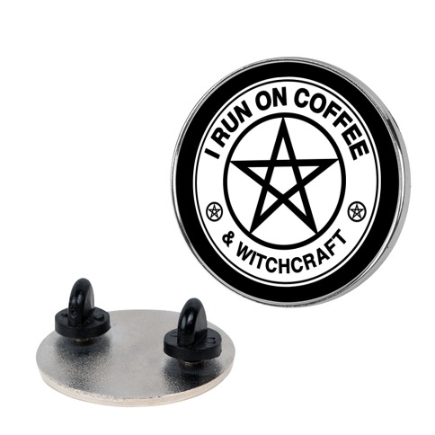 I Run On Coffee and Witchcraft Parody Pin