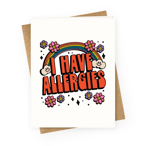 I Have Allergies Greeting Card