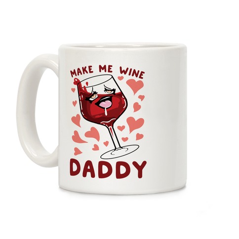 Make Me Wine Daddy Coffee Mug