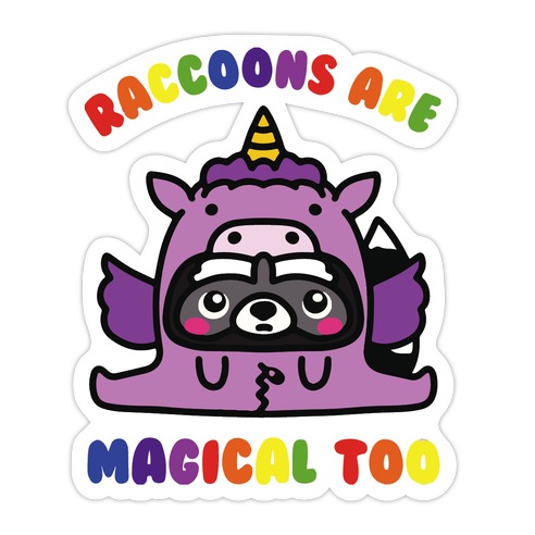 Raccoons Are Magical Too Die Cut Sticker