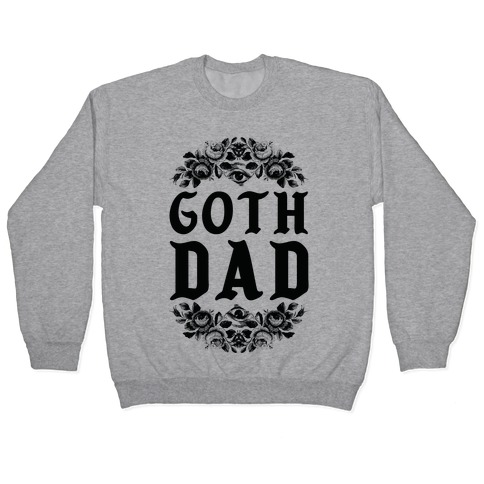 Goth Dad Pullover