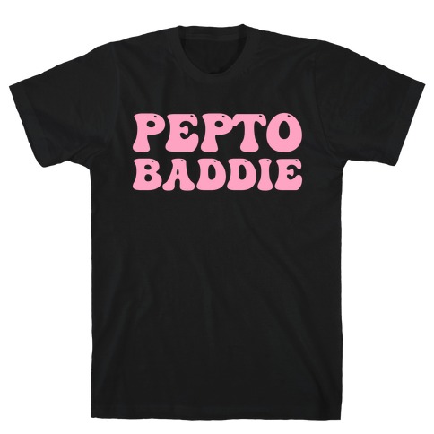 Pepto Baddie  T-Shirt