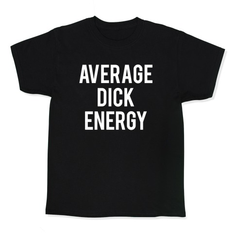 Average Dick Energy Kids T-Shirt