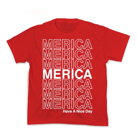 Merica Merica Merica Thank You Have a Nice Day Kids T-Shirt
