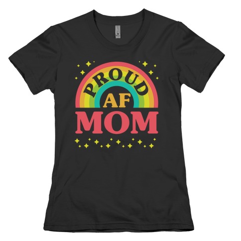Proud AF Mom Womens T-Shirt