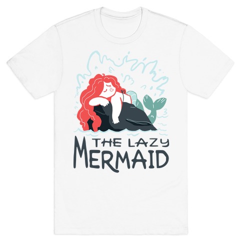 The Lazy Mermaid T-Shirt
